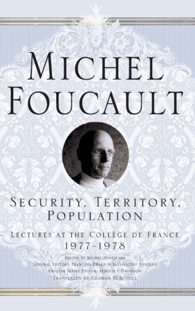 Security, Territory, Population : Lectures at the College De France, 1977 - 78, PDF eBook