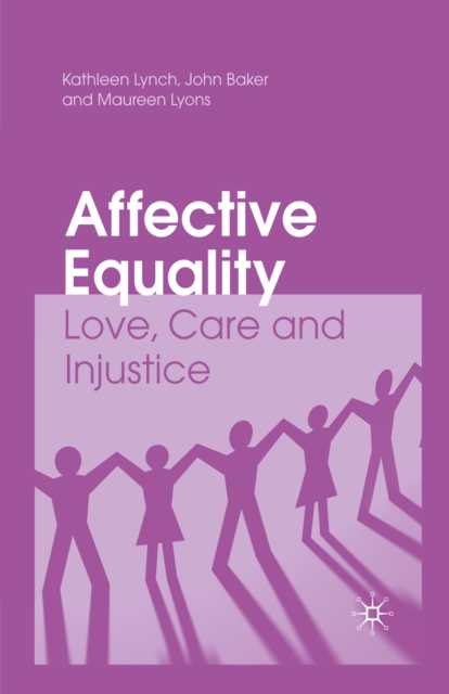 Affective Equality : Love, Care and Injustice, PDF eBook