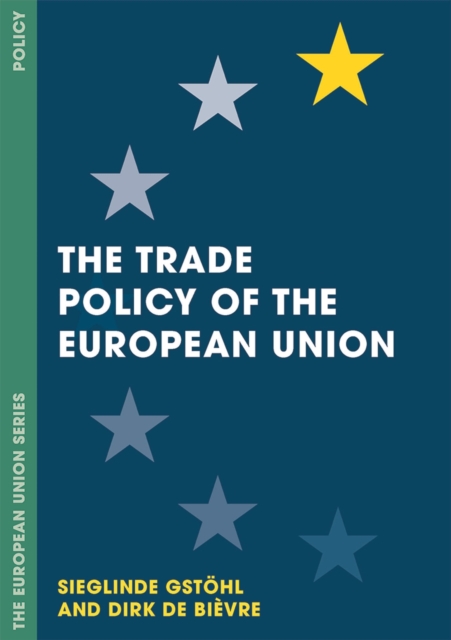 The Trade Policy of the European Union, Paperback / softback Book