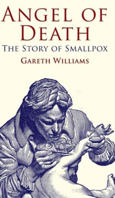 Angel of Death : The Story of Smallpox, Hardback Book