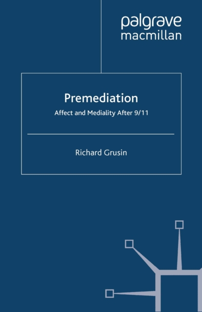 Premediation: Affect and Mediality After 9/11, PDF eBook