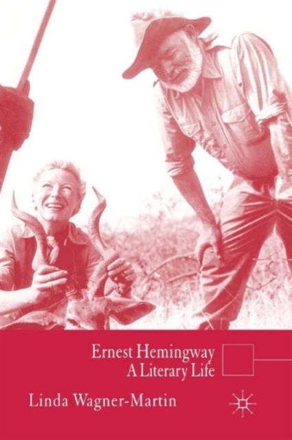 Ernest Hemingway : A Literary Life, Paperback / softback Book