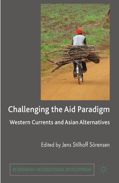 Challenging the Aid Paradigm : Western Currents and Asian Alternatives, PDF eBook