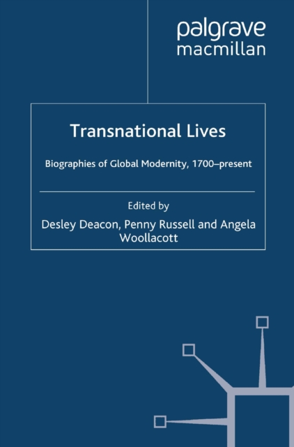Transnational Lives : Biographies of Global Modernity, 1700-present, PDF eBook