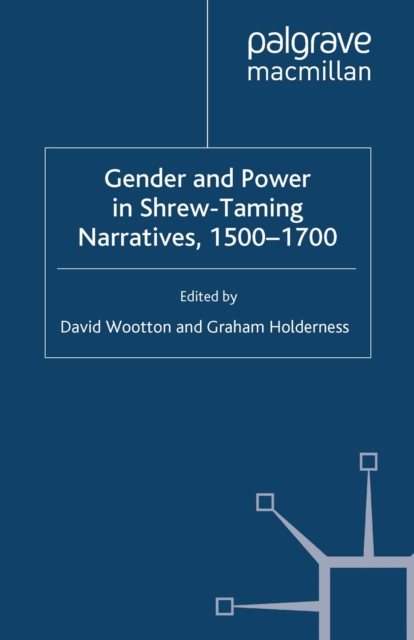Gender and Power in Shrew-Taming Narratives, 1500-1700, PDF eBook