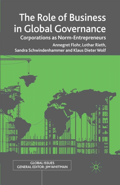 The Role of Business in Global Governance : Corporations as Norm-Entrepreneurs, PDF eBook