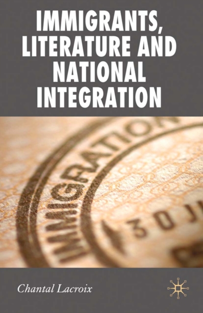 Immigrants, Literature and National Integration, PDF eBook