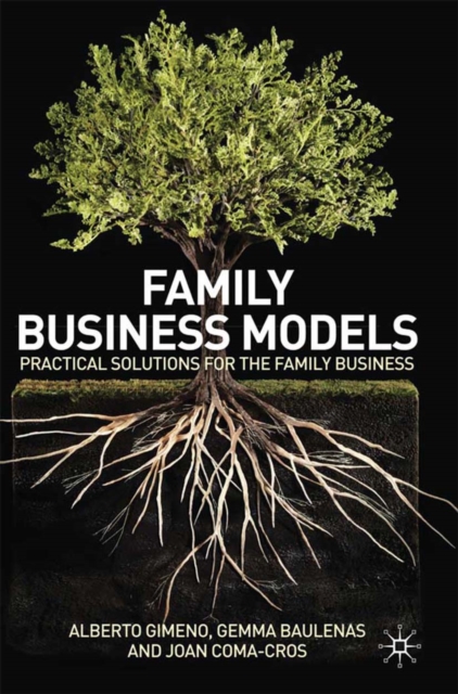 Family Business Models : Practical Solutions for the Family Business, PDF eBook