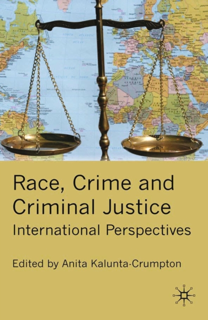 Race, Crime and Criminal Justice : International Perspectives, PDF eBook
