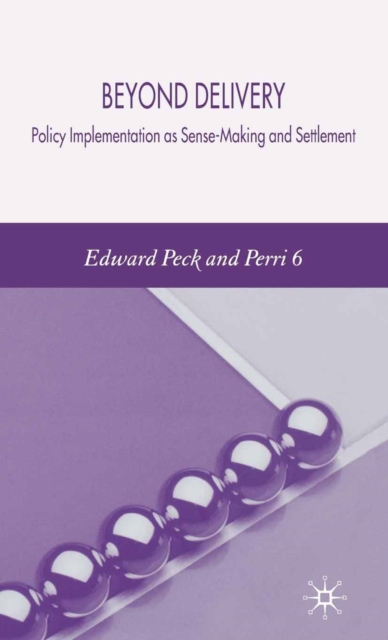 Beyond Delivery : Policy Implementation as Sense-Making and Settlement, PDF eBook