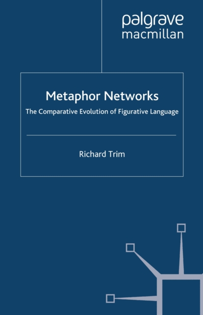 Metaphor Networks : The Comparative Evolution of Figurative Language, PDF eBook