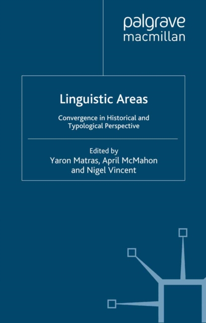 Linguistic Areas : Convergence in Historical and Typological Perspective, PDF eBook