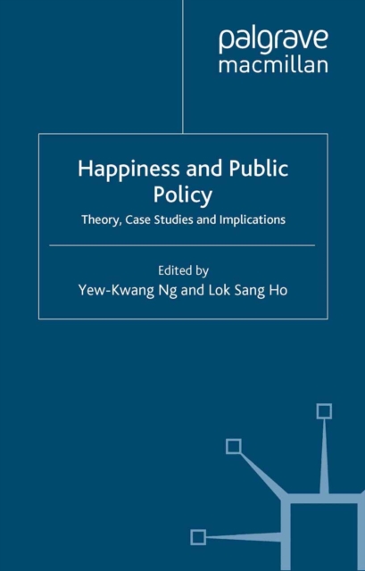 Happiness and Public Policy : Theory, Case Studies and Implications, PDF eBook