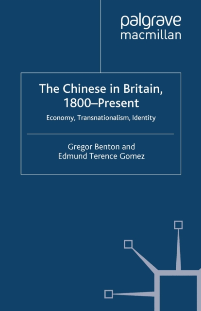 The Chinese in Britain, 1800-Present : Economy, Transnationalism, Identity, PDF eBook