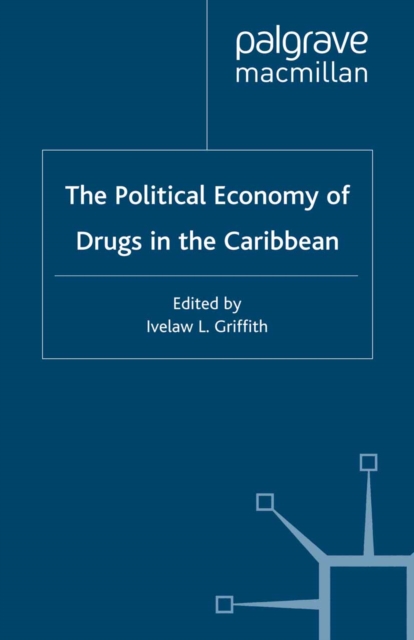 The Political Economy of Drugs in the Caribbean, PDF eBook