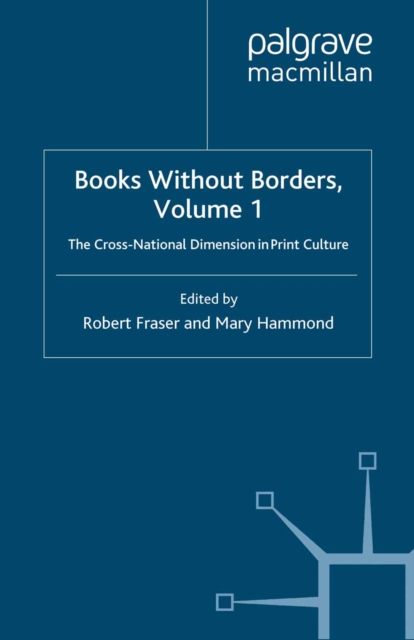 Books Without Borders, Volume 1 : The Cross-National Dimension in Print Culture, PDF eBook
