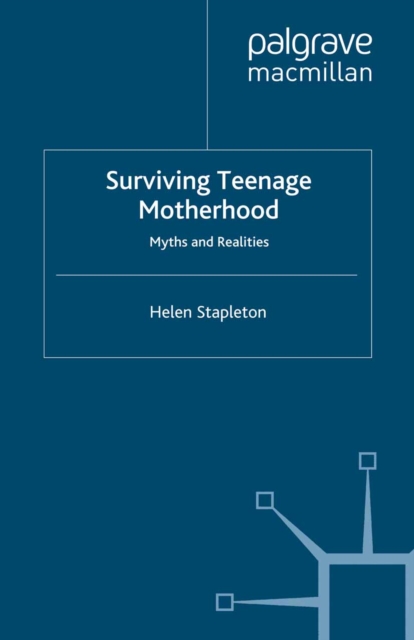 Surviving Teenage Motherhood : Myths and Realities, PDF eBook