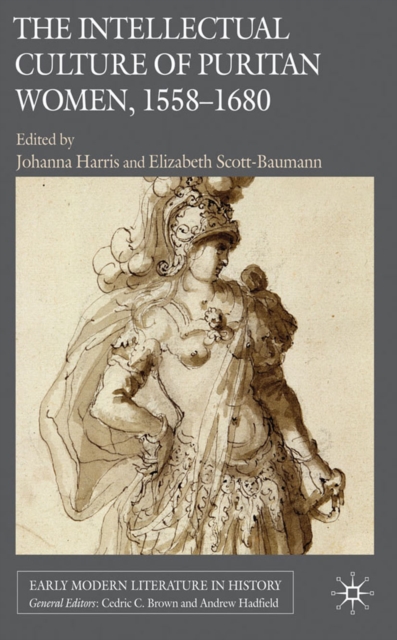 The Intellectual Culture of Puritan Women, 1558-1680, PDF eBook