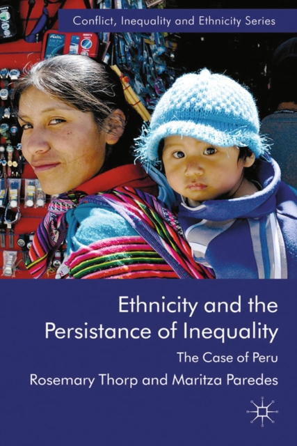 Ethnicity and the Persistence of Inequality : The Case of Peru, PDF eBook