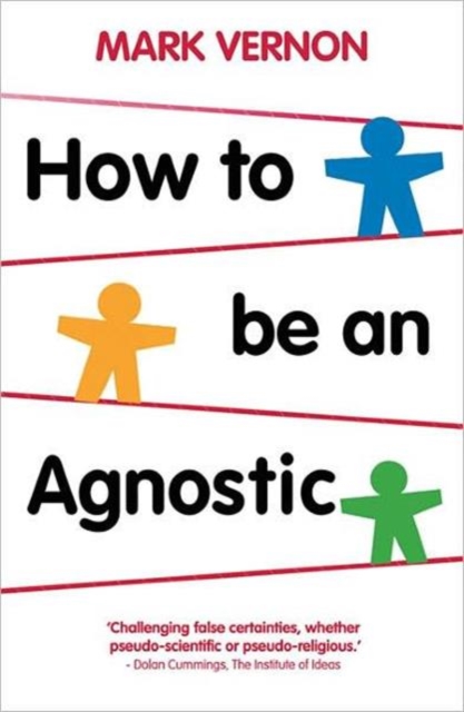 How To Be An Agnostic, Paperback / softback Book