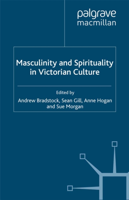 Masculinity and Spirituality in Victorian Culture, PDF eBook