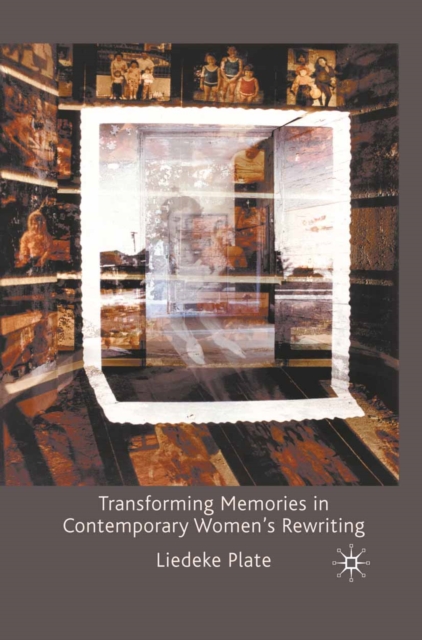 Transforming Memories in Contemporary Women's Rewriting, PDF eBook
