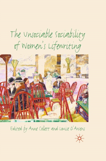 The Unsociable Sociability of Women's Lifewriting, PDF eBook
