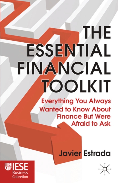 The Essential Financial Toolkit : Everything You Always Wanted to Know About Finance But Were Afraid to Ask, PDF eBook