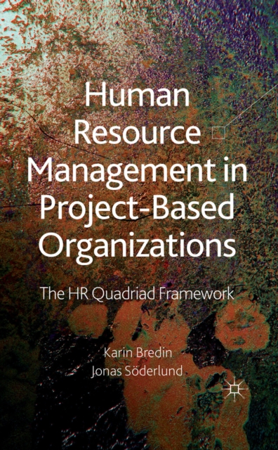 Human Resource Management in Project-Based Organizations : The HR Quadriad Framework, PDF eBook