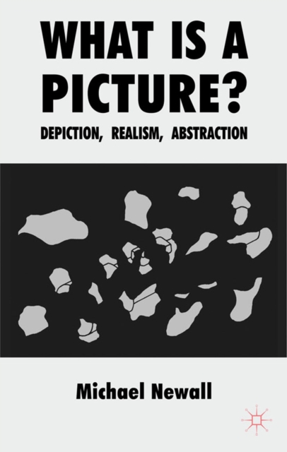 What is a Picture? : Depiction, Realism, Abstraction, PDF eBook