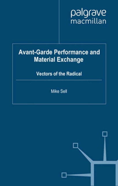 Avant-Garde Performance and Material Exchange : Vectors of the Radical, PDF eBook