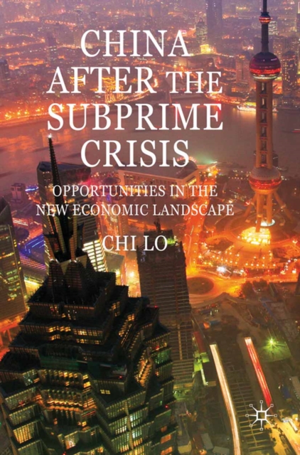 China After the Subprime Crisis : Opportunities in The New Economic Landscape, PDF eBook