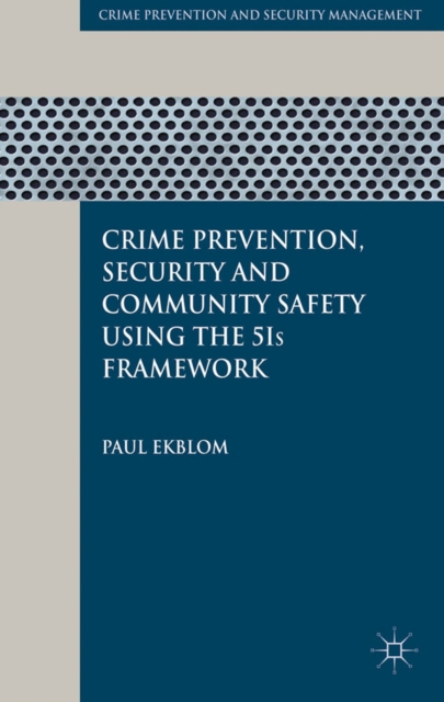 Crime Prevention, Security and Community Safety Using the 5Is Framework, PDF eBook