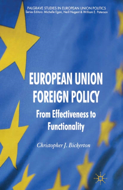 European Union Foreign Policy : from Effectiveness to Functionality, PDF eBook