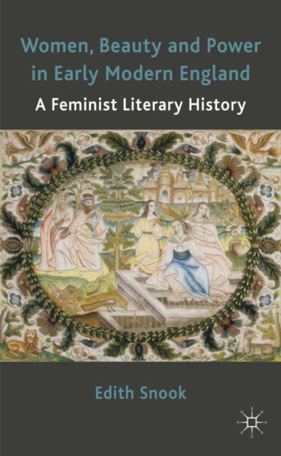 Women, Beauty and Power in Early Modern England : A Feminist Literary History, PDF eBook