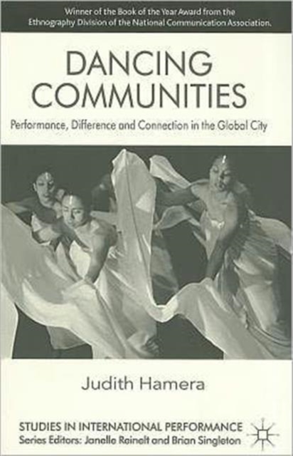 Dancing Communities : Performance, Difference and Connection in the Global City, Paperback / softback Book