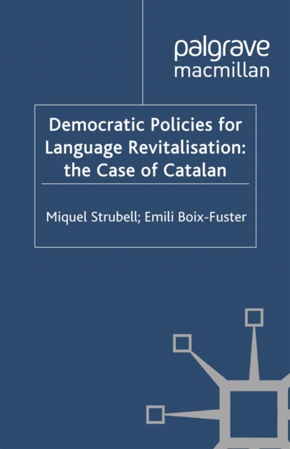 Democratic Policies for Language Revitalisation: The Case of Catalan, PDF eBook