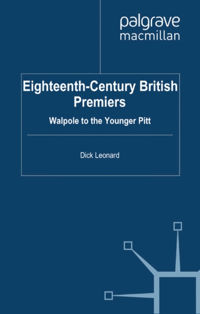 Eighteenth-Century British Premiers : Walpole to the Younger Pitt, PDF eBook