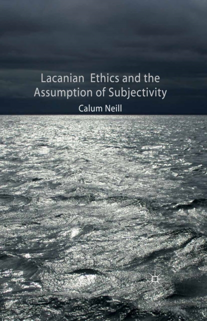 Lacanian Ethics and the Assumption of Subjectivity, PDF eBook