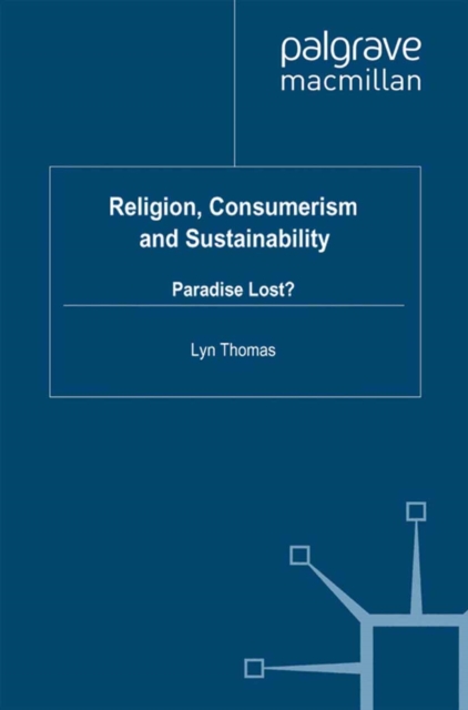 Religion, Consumerism and Sustainability : Paradise Lost?, PDF eBook