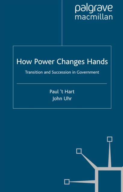 How Power Changes Hands : Transition and Succession in Government, PDF eBook