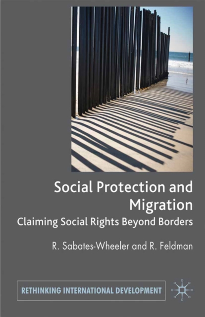 Migration and Social Protection : Claiming Social Rights Beyond Borders, PDF eBook