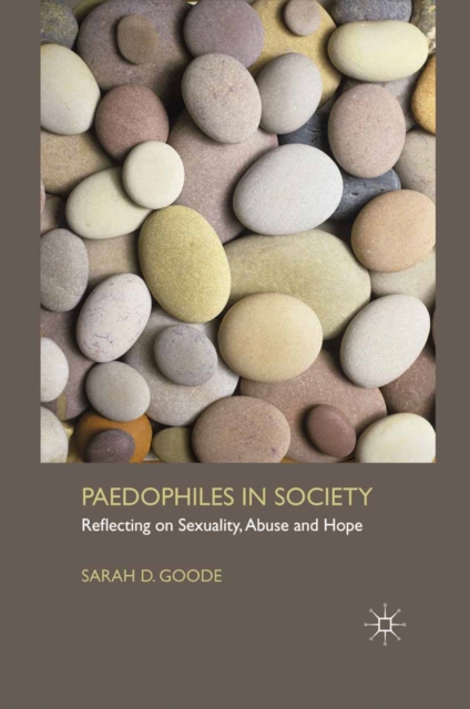 Paedophiles in Society : Reflecting on Sexuality, Abuse and Hope, PDF eBook