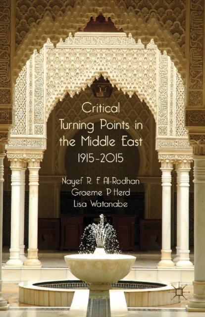 Critical Turning Points in the Middle East : 1915 - 2015, PDF eBook