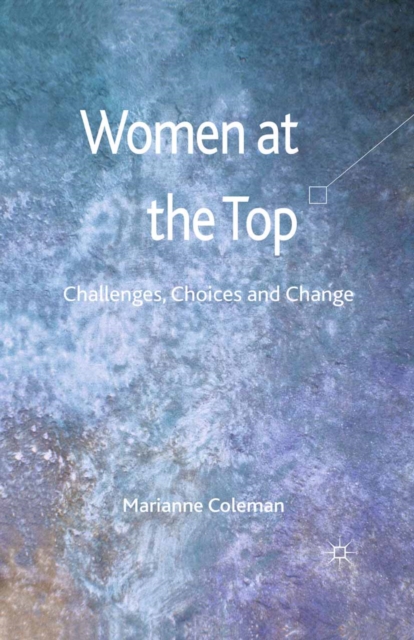 Women at the Top : Challenges, Choices and Change, PDF eBook