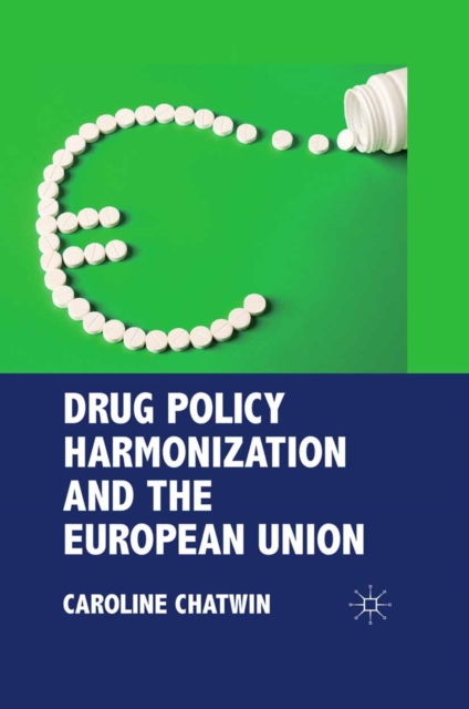 Drug Policy Harmonization and the European Union, PDF eBook