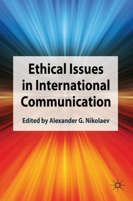 Ethical Issues in International Communication, PDF eBook
