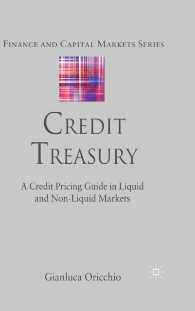 Credit Treasury : A Credit Pricing Guide in Liquid and Non-Liquid Markets, PDF eBook