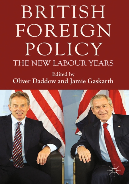 British Foreign Policy : The New Labour Years, PDF eBook