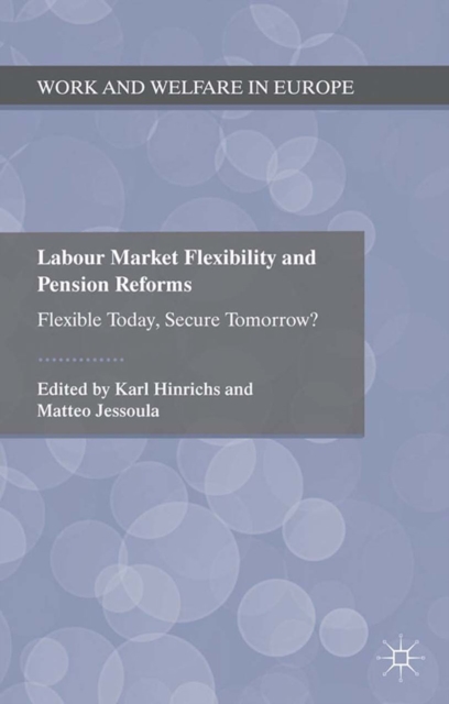 Labour Market Flexibility and Pension Reforms : Flexible Today, Secure Tomorrow?, PDF eBook